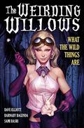 A1 Presents: The Weirding Willows Vol. 1: What The Wild Things Are  (What The Wild Things Are: 1) by Dave Elliott