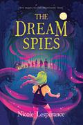The Dream Spies (The Nightmare Thief #2) by Nicole Lesperance