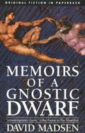 Memoirs of a Gnostic Dwarf by David Madsen