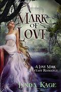 Mark of Love (Love Mark #3) by Linda Kage