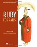 Ruby for Rails: Ruby Techniques for Rails Developers by David Heinemeier Hansson