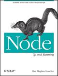 Node: Up and Running: Scalable Server-Side Code with JavaScript by Mike Wilson