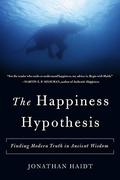 The Happiness Hypothesis: Finding Modern Truth in Ancient Wisdom by Jonathan Haidt