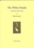 The White Hands And Other Weird Tales by Mark Samuels