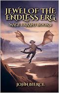Jewel of the Endless Erg (Mage Errant #2) by John Bierce
