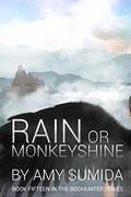 Rain or Monkeyshine by Amy Sumida