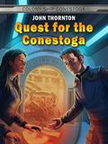 Quest for the Conestoga (Colony Ship Conestoga #1) by John Thornton