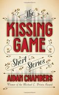 The Kissing Game: Short Stories by Aidan Chambers