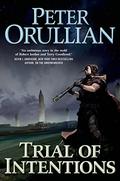 Trial of Intentions (Vault of Heaven #2) by Peter Orullian