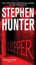 I, Ripper: A Novel by Stephen Hunter