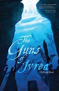 The Guns of Ivrea (Tales of Valdur #1) by Clifford Beal