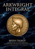 Arkwright Integral (Luther Arkwright #1-2) by Bryan Talbot
