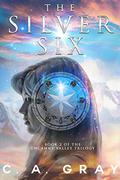 The Silver Six (Uncanny Valley #2) by C.A. Gray