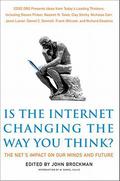 Is the Internet Changing the Way You Think?: The Net's Impact on Our Minds and Future by John Brockman