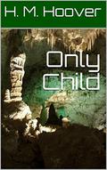 Only Child by Helen Mary Hoover