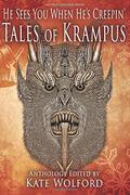 He Sees You When He's Creepin': Tales of Krampus by Ross Baxter