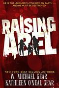Raising Abel by W. Michael Gear, Kathleen O'Neal Gear