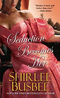 Seduction Becomes Her (Becomes Her #2) by Shirlee Busbee