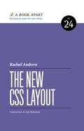 The New CSS Layout (A Book Apart #24) by Rachel Andrew