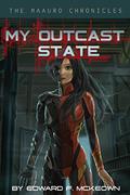 My Outcast State (The Maauro Chronicles #1) by Edward McKeown