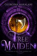 The Tree Maiden (The Legend of Iski Flare #5) by Georgina Makalani