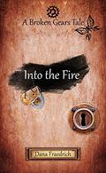 Into the Fire (Broken Gears #2) by Dana Fraedrich