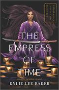The Empress of Time (The Keeper of Night #2) by Kylie Lee Baker