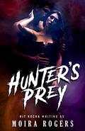 Hunter's Prey by Moira Rogers