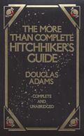 The More Than Complete Hitchhiker's Guide by Douglas Adams