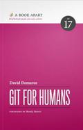 Git for Humans (A Book Apart #17) by David Demaree