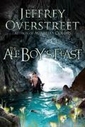 The Ale Boy's Feast by Jeffrey Overstreet