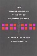 The Mathematical Theory of Communication by Claude Shannon, Warren Weaver