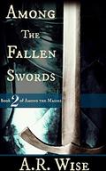 Among the Fallen Swords (Among the Masses #2) by A.R. Wise