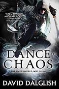 A Dance of Chaos by David Dalglish