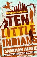 Ten Little Indians by Sherman Alexie