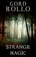 Strange Magic by Gord Rollo