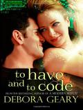 To Have and To Code by Debora Geary