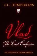 Vlad: The Last Confession by C.C. Humphreys
