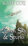 Green Sky and Sparks (Green Sky #1) by Kate Coe
