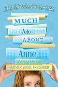 Much Ado About Anne by Heather Vogel Frederick