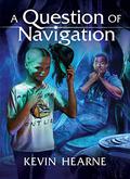 A Question of Navigation by Kevin Hearne