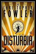 Disturbia by Christopher Fowler