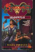 Shadowplay (Shadowrun FASA #9) by Nigel Findley