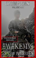 Awakening: Uncensored Edition  (Champions  (UE) Book 1) by Kenny Michaels