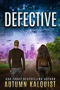 Defective (The Defective Trilogy #1) by Autumn Kalquist