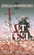 Salt & Steel: Chronicles of the Seventh Realm (Chronicles of the Seventh Realm #5) by N.A.K. Baldron