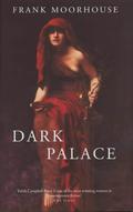 Dark Palace (Edith Trilogy #2) by Frank Moorhouse
