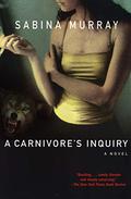 A Carnivore's Inquiry by Sabina Murray