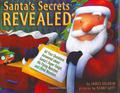 Santa's Secrets Revealed: All Your Questions Answered About Santa's Super Sleigh, His Flying Reindeer, And Other Wonders  (Carolrhoda Picture Books) by James Solheim