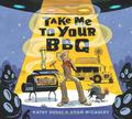 Take Me to Your BBQ by Kathy Duval